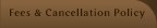 Fees & Cancellation Policy