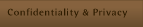 Confidentiality & Privacy