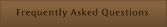 Frequently Asked Questions